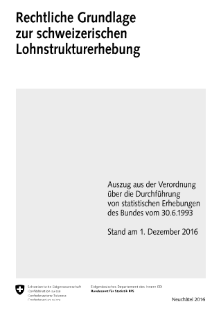 Rechtliche Grundlage zur Lohnstrukturerhebung - Auszug aus der Verordnung vom 30. Juni 1993 über die Durchführung von statistischen Erhebungen des Bundes (Statistikerhebungsverordnung) (Stand am 1. Dezember 2016)