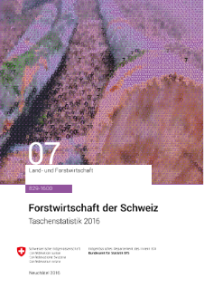Forstwirtschaft der Schweiz - Taschenstatistik 2016