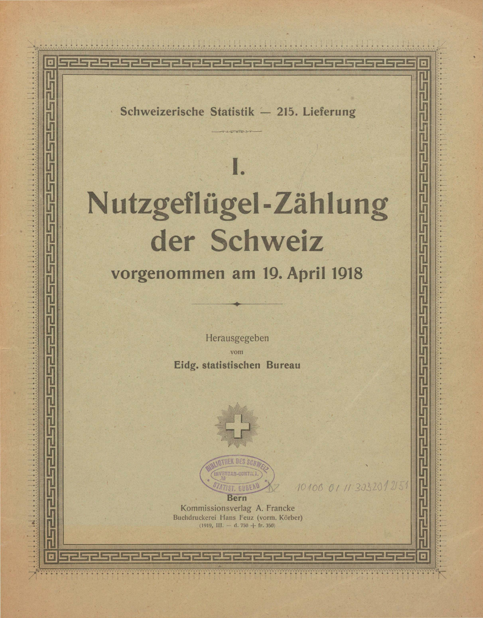 I. Nutzgeflügel-Zählung der Schweiz vorgenommen am 19. April 1918