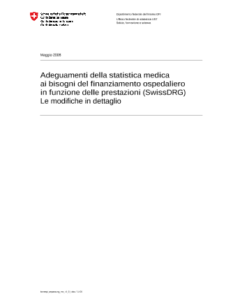 Statistica medica degli stabilimenti ospedalieri - Adeguamenti della statistica medica  ai bisogni del finanziamento ospedaliero  in funzione delle prestazioni (SwissDRG) Le modifiche in dettaglio
