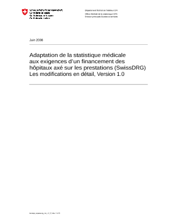Statistique médicale des hôpitaux. Adaptation de la statistique médicale aux exigences d'un financement des hôpitaux axé sur les prestations (SwissDRG) Les modifications en détail, Version 1.0