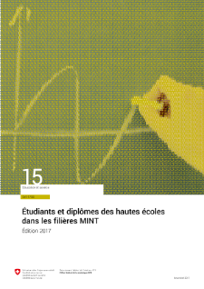 Étudiants et diplômes des hautes écoles dans les filières MINT. Edition 2017