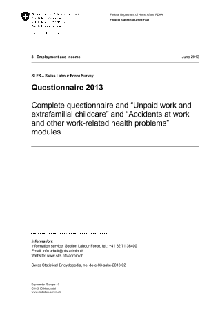 SLFS - Swiss Labour Force Survey: Questionnaire 2013 - Complete questionnaire and “Unpaid work and extrafamilial childcare” and “Accidents at work and other work-related health problems” modules