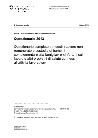 RIFOS: Questionario completo 2013 - «Lavoro non remunerato e custodia di bambini complementare alla famiglia» e «Infortuni sul lavoro e altri problemi di salute connessi all'attività lavorativa»