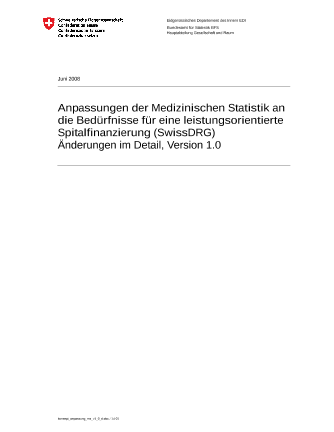 Medizinische Statistik der Krankenhäuser  - Anpassungen der Medizinischen Statistik an die Bedürfnisse für eine leistungsorientierte Spitalfinanzierung (SwissDRG). Änderungen im Detail, Version 1.0