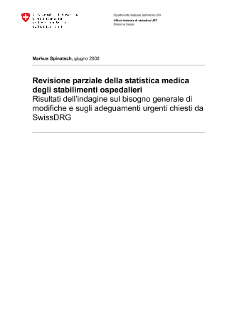 Statistica medica degli stabilimenti ospedalieri - Revisione parziale della statistica medica degli stabilimenti ospedalieri Risultati dell'indagine sul bisogno generale di modifiche e sugli adeguamenti urgenti chiesti da SwissDRG