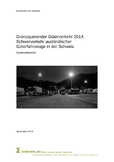 Grenzquerender Güterverkehr 2014 - Synthesebericht über den Verkehr mit ausländischen Fahrzeugen