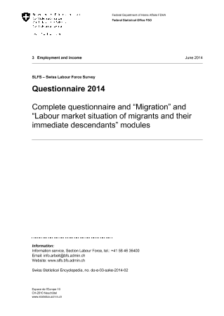 SLFS - Swiss Labour Force Survey: Questionnaire 2014 - Complete questionnaire and “Migration” and “Labour market situation of migrants and their immediate descendants” modules