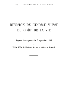 Revision de l'indice suisse de coût de la vie. Rapport des experts, du 7 septembre 1949.
