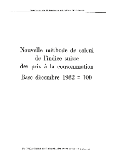 Nouvelle méthode de calcul de l'indice suisse des prix à la consommation. Base décembre 1982=100