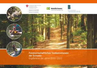 Forstwirtschaftliches Testbetriebsnetz der Schweiz: Ergebnisse  der Jahre 2020-2022