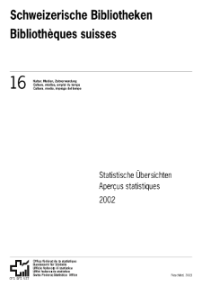Schweizerische Bibliotheken. Statistische Übersichten 2002