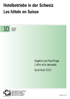 Hotelbetriebe in der Schweiz. Angebot und Nachfrage April 2003