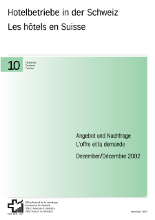 Hotelbetriebe in der Schweiz. Angebot und Nachfrage. Dezember 2002