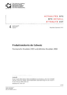 Produktionskonto der Schweiz. Provisorische Resultate 2003 und definitive Resultate 2002