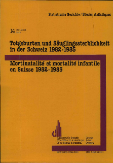 Totgeburten und Säuglingssterblichkeit in der Schweiz 1982-1985