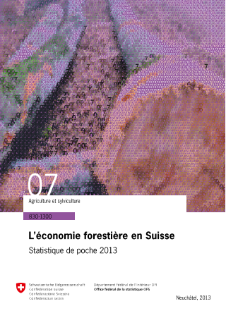 L'économie forestière en Suisse. Statistique de poche 2013
