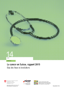 Le cancer en Suisse, rapport 2015 - Etat des lieux et évolutions