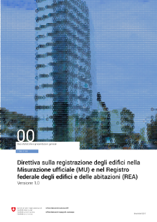 Direttiva sulla registrazione degli edifici nella misurazione ufficiale (MU) e nel Registro federale degli edifici e delle abitazioni (REA). Versione 1.0