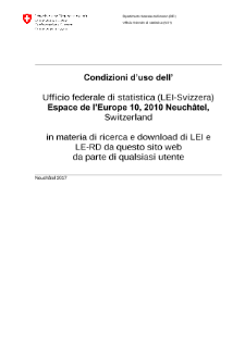 Condizioni d'uso dell'Ufficio federale di statistica (LEI-Svizzera) Espace de l'Europe 10, 2010 Neuchâtel, Switzerland in materia di ricerca e download di LEI e LE-RD da questo sito web da parte di qualsiasi utente