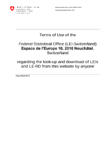 Terms of Use of the Federal Statistical Office (LEI-Switzerland) Espace de l'Europe 10, 2010 Neuchâtel, Switzerland regarding the look-up and download of LEIs and LE-RD from this website by anyone