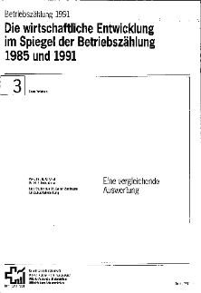 Die wirtschaftliche Entwicklung im Spiegel der Betriebszählung 1985 und 1991