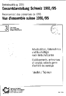Vue d'ensemble suisse 1991/95. Etablissements, entreprises et emplois selon le genre d'activité économique. Tableaux
