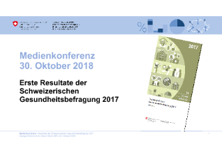 Medienkonferenz - Erste Resultate der Schweizerischen Gesundheitsbefragung 2017