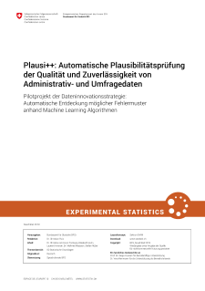 Plausi++ : Automatische Plausibilitätsprüfung der Qualität und Zuverlässigkeit von Administrativ- und Umfragedaten